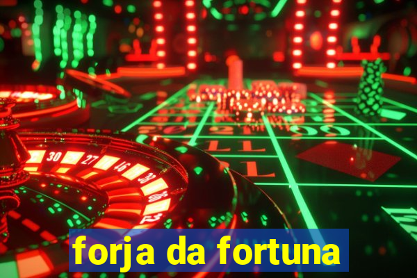 forja da fortuna